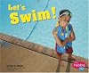 Let's Swim! (Pebble Plus: Sports and Activities)