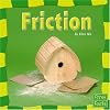 Friction (First Facts: Our Physical World)
