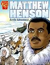 Matthew Henson: Arctic Adventurer (Graphic Biographies)
