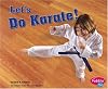 Let's Do Karate! (Pebble Plus: Sports and Activities)