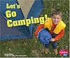 Let's Go Camping! (Pebble Plus: Sports and Activities)
