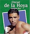 Oscar de la Hoya: The Golden Boy (Fact Finders Biographies: Great Hispanics)