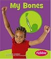 My Bones (Pebble Books: My Body)