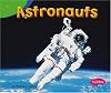 Astronauts (Pebble Plus: Exploring the Galaxy)