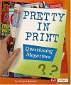 Pretty in Print: Questioning Magazines (Fact Finders: Media Literacy)