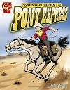 Young Riders of the Pony Express (Graphic Library: Graphic History)