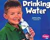 Drinking Water (Pebble Plus: Healthy Eating with MyPyramid)