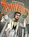 Louis Pasteur and pasteurization (Graphic Library: Inventions and Discovery)