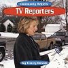 TV Reporters (Bridgestone Books: Community Helpers)