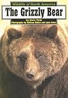 The Grizzly Bear (Wildlife of North America)