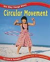 Circular Movement (Pebble Books: The Way Things Move)