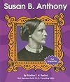 Susan B. Anthony (First Biographies: Presidents and Leaders)