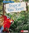 Explore the Tropical Rain Forest (Fact Finders: Explore the Biomes)
