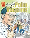 Jonas Salk and the Polio Vaccine (Graphic Library: Inventions and Discovery)