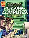 Steve Jobs, Steve Wozniak, and the Personal Computer (Graphic Library: Inventions and Discovery)