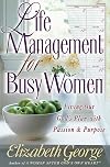 Life Management for Busy Women: Living Out God's Plan with Passion and Purpose