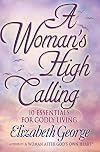Woman's High Calling: 10 Essentials for Godly Living