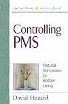 Controlling PMS (Healthy Body, Healthy Soul Series)