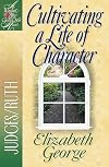Cultivating a Life of Character: Judges and Ruth