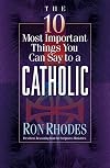 The 10 Most Important Things You Can Say to a Catholic