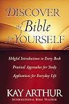 Discover the Bible for Yourself: *Helpful introductions to every book *Practical approaches for study *Applications for everyday life (Arthur, Kay)