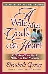 A Wife After God's Own Heart: Growth and Study Guide