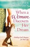 When a Woman Discovers Her Dream: Finding God's Purpose for Your Life