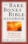 The Bare Bones Bible Handbook: 10 Minutes to Understanding Each Book of the Bible (The Bare Bones Bible Series)