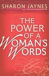The Power of a Woman's Words: How the Words You Speak Shape the Lives of Others