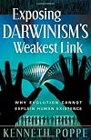 Exposing Darwinism's Weakest Link: Why Evolution Can't Explain Human Existence