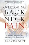 Overcoming Back and Neck Pain: A Proven Program for Recovery and Prevention