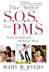 The S.O.S. for PMS: Practical Help and Relief for Moms (Sandy's Tea Society)