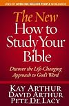 The New How to Study Your Bible: Discover the Life-Changing Approach to God's Word