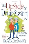The Upside of Downsizing: 50 Ways to Create a Cozy Life