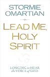 Lead Me, Holy Spirit: Longing to Hear the Voice of God