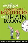 The Awesome Book of One-Minute Mysteries and Brain Teasers