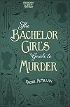 The Bachelor Girl's Guide to Murder