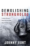 Demolishing Strongholds: Finding Victory Over the Struggles That Hold You Back