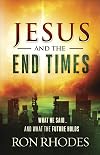 Jesus and the End Times: What He Said...and What the Future Holds