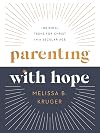 Parenting with Hope: Raising Teens for Christ in a Secular Age