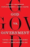 God vs. Government: Taking a Biblical Stand When Christ and Compliance Collide