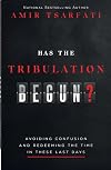 Has the Tribulation Begun?: Avoiding Confusion and Redeeming the Time in These Last Days
