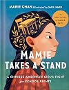 Mamie Takes a Stand: The True Story of Mamie Tape, a Chinese American Girl's Fight for School Rights
