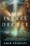 The Israel Decree: Understanding God's Unbreakable Covenant with His People and Their Land