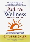 Active Wellness: A Personalized 10 Step Program for a Healthy Body, Mind & Spirit