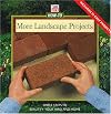 More Landscape Projects: Simple Steps to Beautify Your Yard and Garden (How-to Gardening)