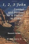 1, 2, 3 John - Comfort and Counsel for a Church in Crisis