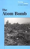 The Atom Bomb (Turning Points in World History)