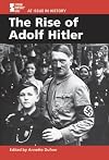 The Rise of Adolf Hitler (At Issue in History)