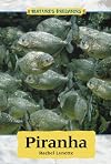 Piranhas (Monsters of the Animal Kingdom)